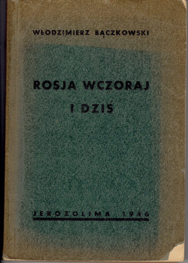 BĄCZKOWSKI ROSJA WCZORAJ I DZIŚ / Jerozolima 1946