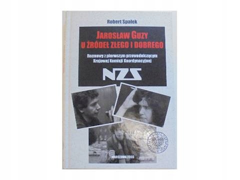 Jarosław Guzy u źródeł złego i dobrego - R. Spałek