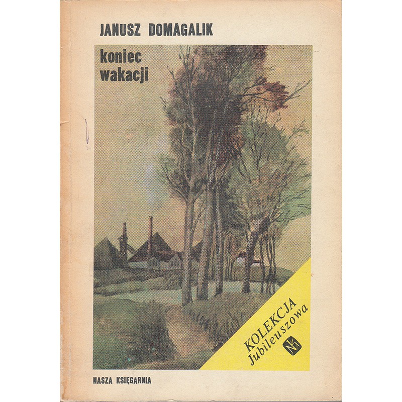 Koniec Wakacji Jerzy Smoczyński Ewa Zawistowska Koniec wakacji, Domagalik Janusz - 7075314675 - oficjalne archiwum Allegro