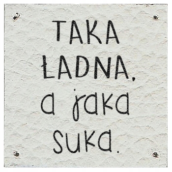 TAKA ŁADNA, A JAKA SUKA naszywka skórzana BIAŁA
