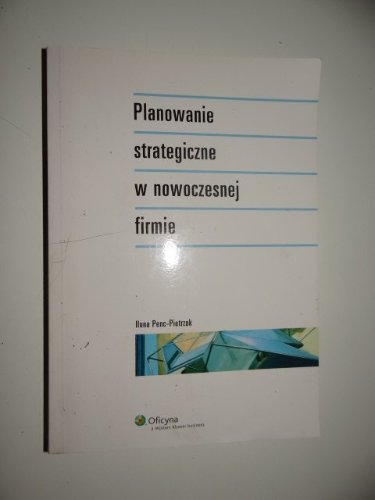 PLANOWANIE STRATEGICZNE W NOWOCZESNEJ FIRMIE