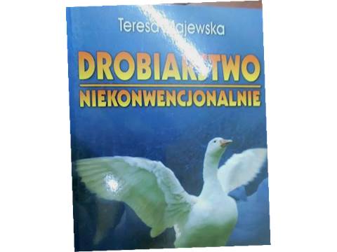 Drobiarstwo niekonwencjonalne - Teresa Majewska