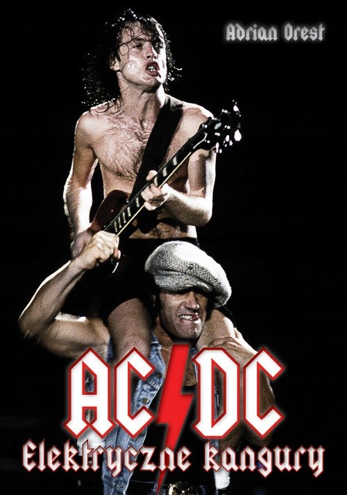 AC/DC. Elektryczne kangury Adrian Orest
