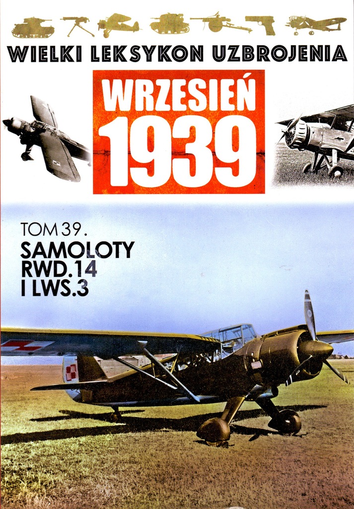 Wielki Leksykon Uzbrojenia Wrzesień 1939. Tom 39.