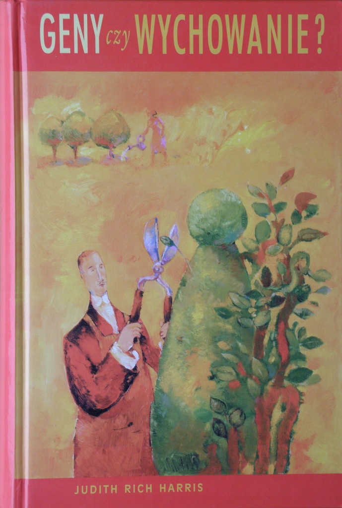 Geny czy wychowanie ? - Judith Rich Harris