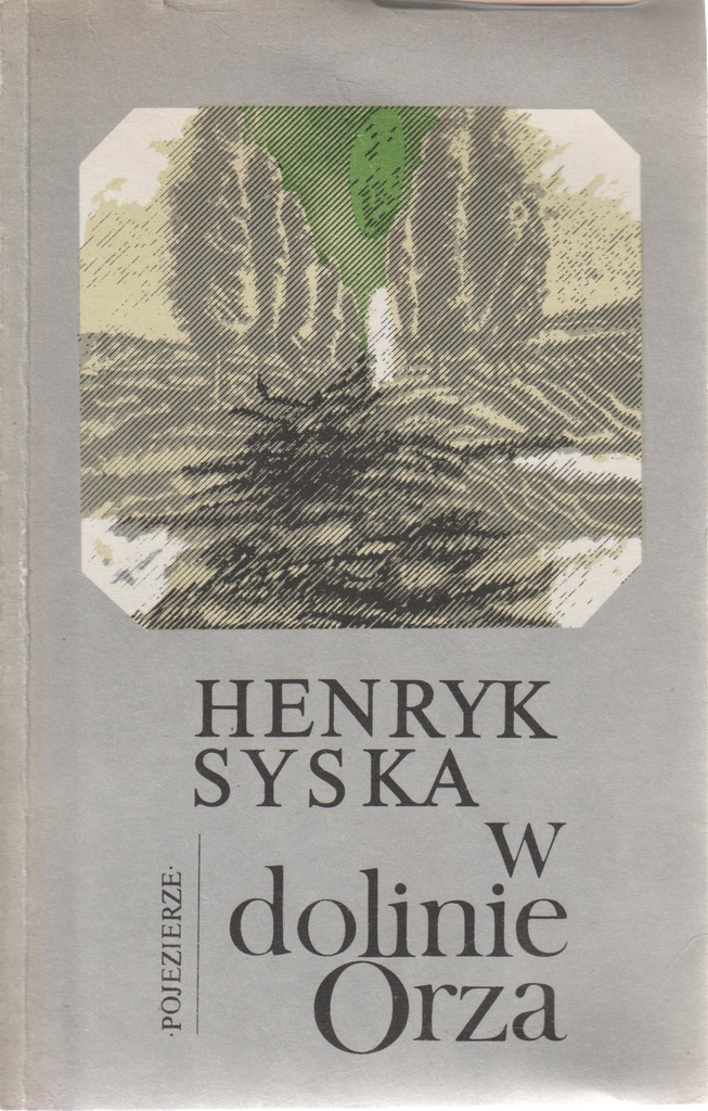 W DOLINIE ORZA Henryk Syska