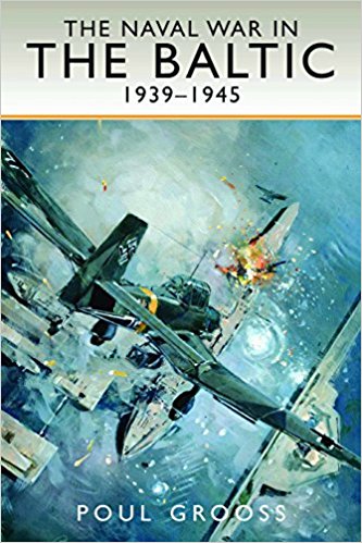 The Naval War in the Baltic 1939-1945 Poul Groos
