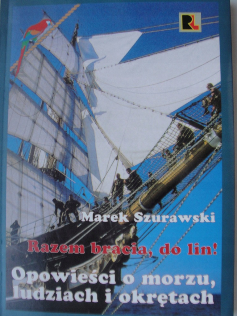 Razem bracia do lin, opowieści o morzu Szurawski