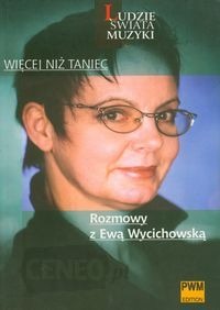 Więcej niż taniec Rozmowy z Ewą Wycichowską