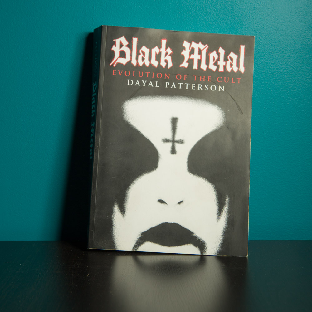 Dayal Patterson BLACK METAL EVOLUTION OF THE CULT
