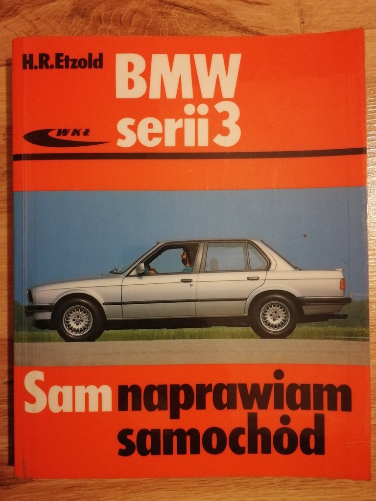 Sam naprawiam BMW serii3 E30 naprawa, książka