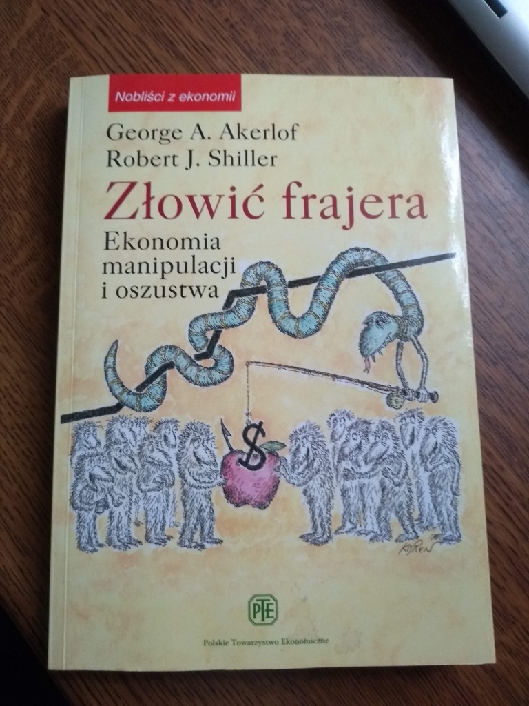 Złowić frajera. Ekonomia manipulacji i oszustwa.