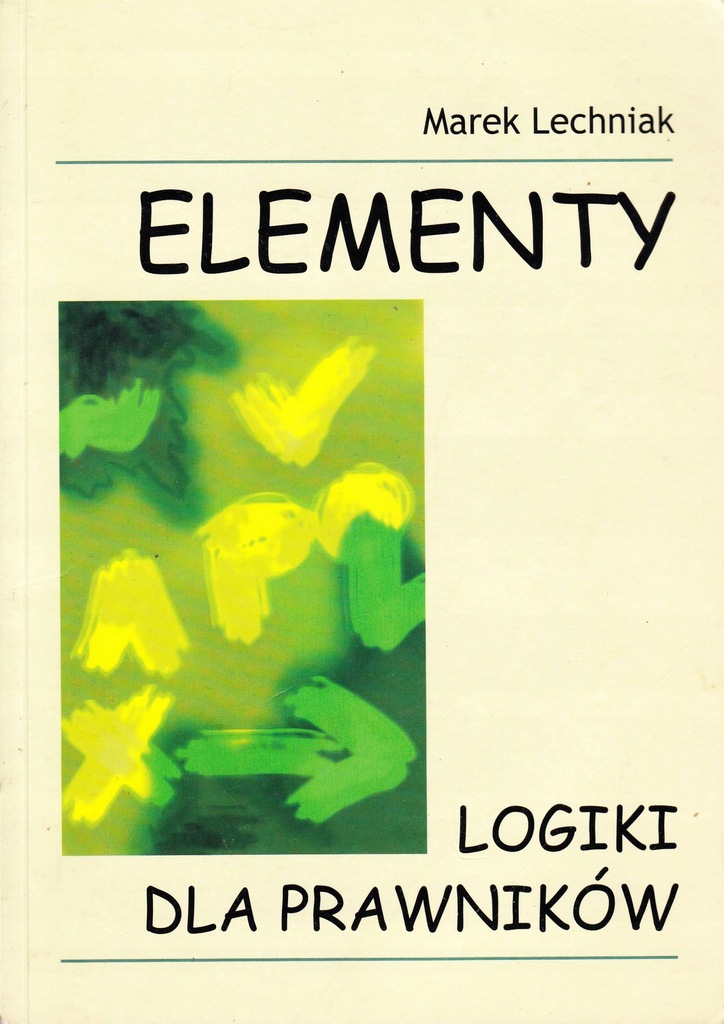 Elementy logiki dla prawników - Marek Lechniak