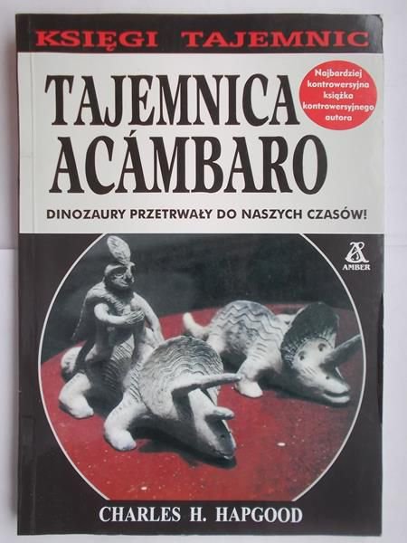 Hapgood Charles H. - Tajemnica Acambaro