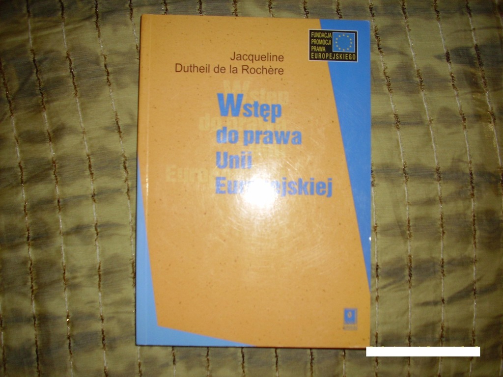 Wstęp do prawa Unii Europejskiej.J.Dutheil de la R