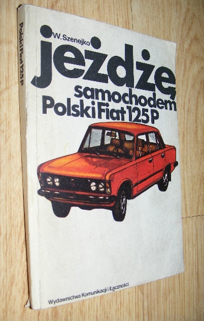 Szenejko - JEŻDŻĘ SAMOCHODEM POLSKI FIAT 125P