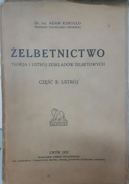 Adam Kuryłło  - Żelbetnictwo, 1932 r.