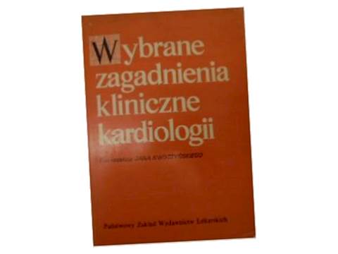 Wybrane zagadnienia kliniczne k... - Kwoczyńskiego