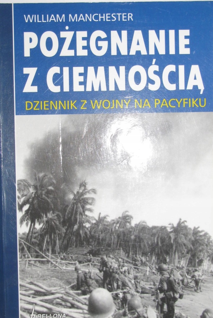 WILLIAM MANCHESTER - POŻEGNANIE Z CIEMNOŚCIĄ