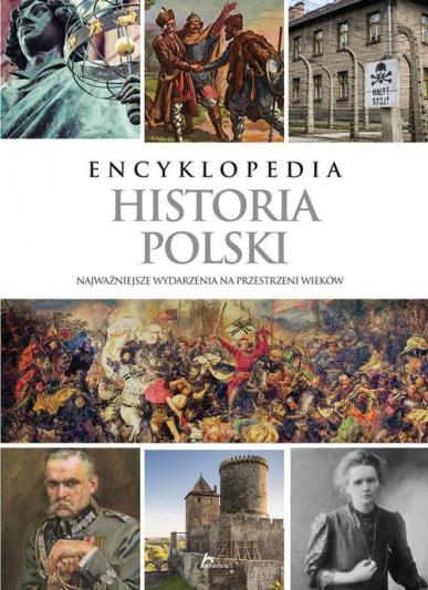Encyklopedia Historia Polski Najważniejsze fakty
