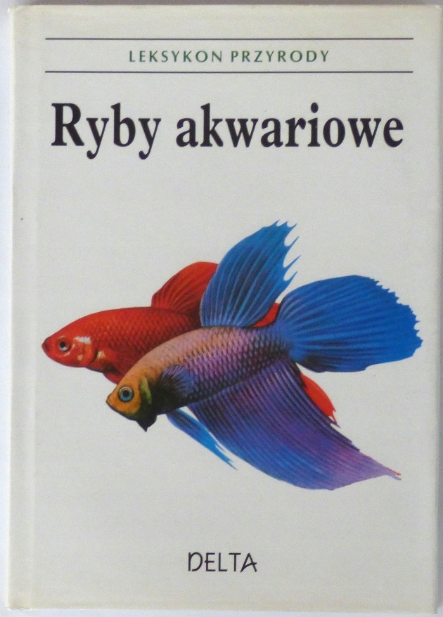RYBY AKWARIOWE - LEKSYKON AKWARYSTYKA PIĘKNE WYD
