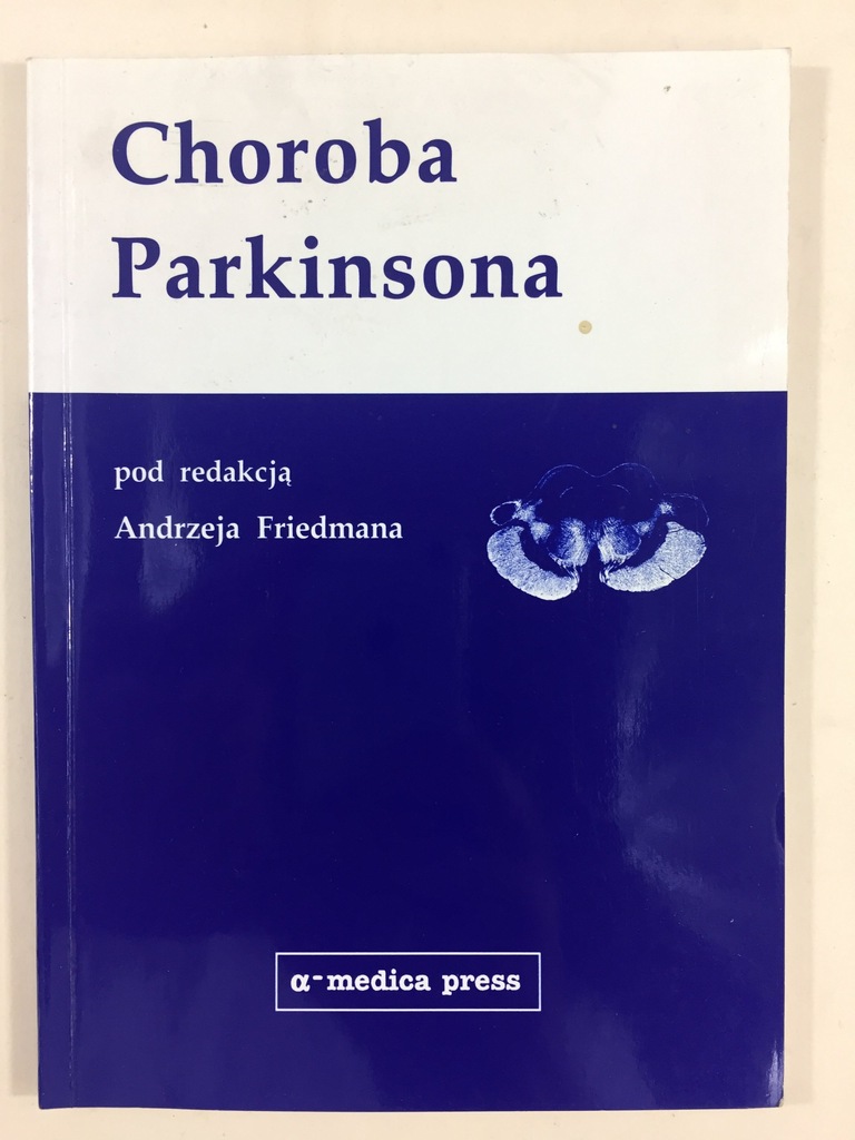 Andrzej Friedman (red.) - Choroba Parkinsona