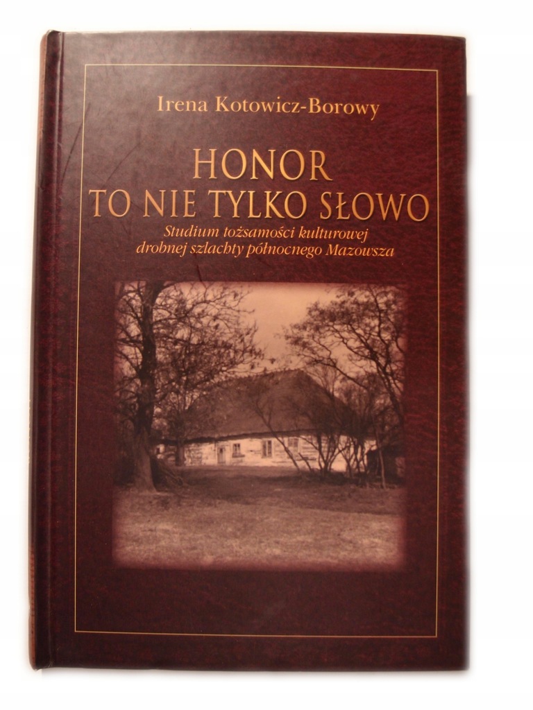 Honor to nie tylko słowo Irena Kotowicz-Borowy