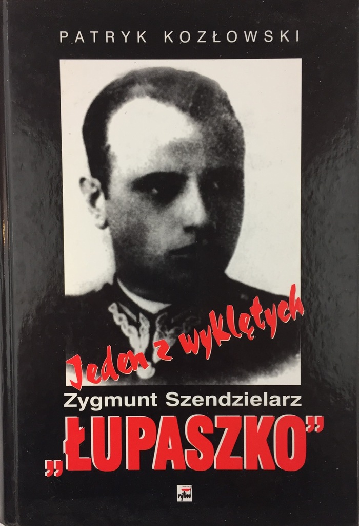 Zygmunt Szendzielarz Łupaszko - Patryk Kozłowski