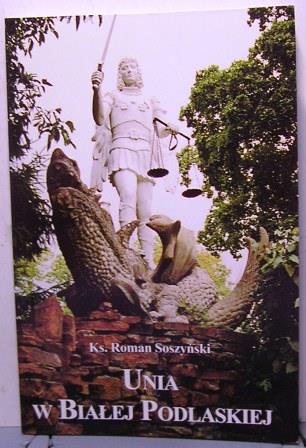 Unia w Białej Podlaskiej, Ks. Roman Soszyński 1998