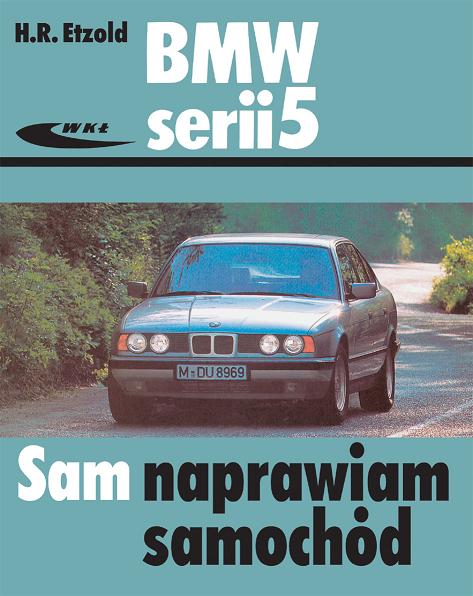 BMW E34 INSTRUKCJA OBSŁUGI NAPRAWA 518 520 525 524