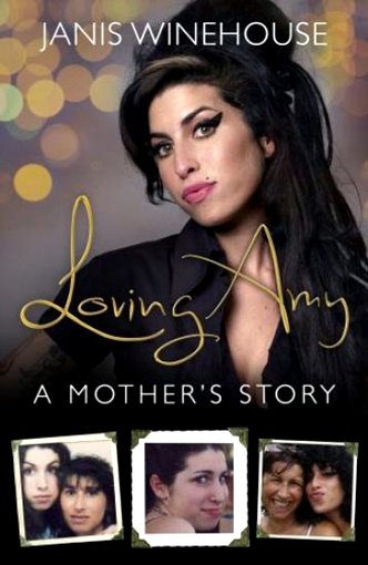 Janis Winehouse - Loving Amy: A Mother's Story