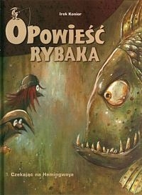 Ireneusz Konior Opowieść rybaka 1+2 NOWA WARSZAW