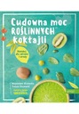 Чудесная сила растительных коктейлей. Магдалена Ольшевска, Томаш Ольшевски