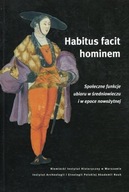 Habitus facit hominem. Społeczne funkcje ubioru w średniowieczu i w epoce