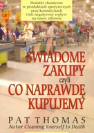 Świadome zakupy czyli co naprawdę kupujemy Pat Thomas