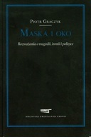 Maska i oko razważania o tragedii i polityce