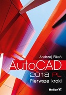 AutoCAD 2018 PL. Pierwsze kroki Andrzej Pikoń