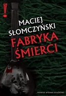 Fabryka śmierci Maciej Słomczyński
