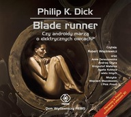 Blade Runner. Czy androidy marzą o elektrycznych owcach? Audiobook
