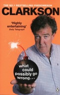 What Could Possibly Go Wrong. . . Clarkson Jeremy