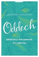 Oddech. Oddychaj świadomie, żyj pełniej