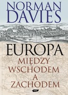 Europa Między Wschodem a Zachodem Norman Davies