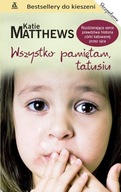 Wszystko pamiętam, tatusiu Katie Matthews