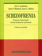 Schizofrenia. Poznawczo-behawioralny trening...