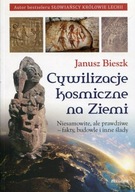 Cywilizacje kosmiczne na Ziemi Janusz Bieszk