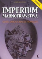 Imperium marnotrawstwa Leszek Szymowski