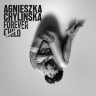 AGNIESZKA CHYLIŃSKA - FOREVER CHILD CD NOWOŚĆ 2016