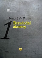 BEZWIEDNI AKTORZY - HONORE DE BALZAC
