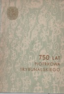 750 Lat Piotrkowa Trybunalskiego Piotrków Trybunalski historia