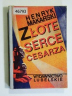 ZŁOTE SERCE CESARZA Henryk MAKARSKI